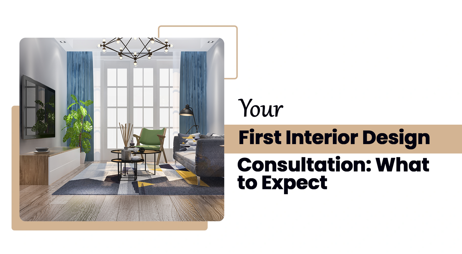First Step to Your Dream Home What to Expect from an Interior Design Consultation